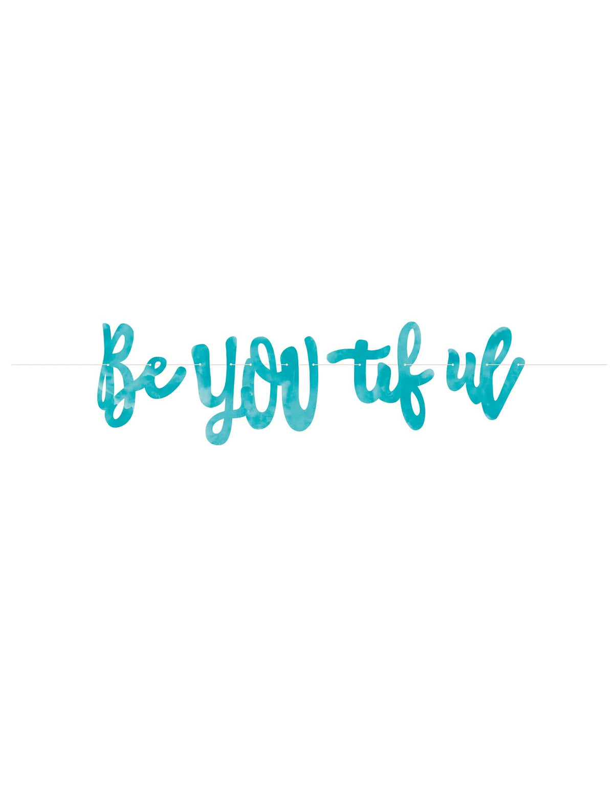 Banner Be you tiful pentru decorare turcoaz din carton